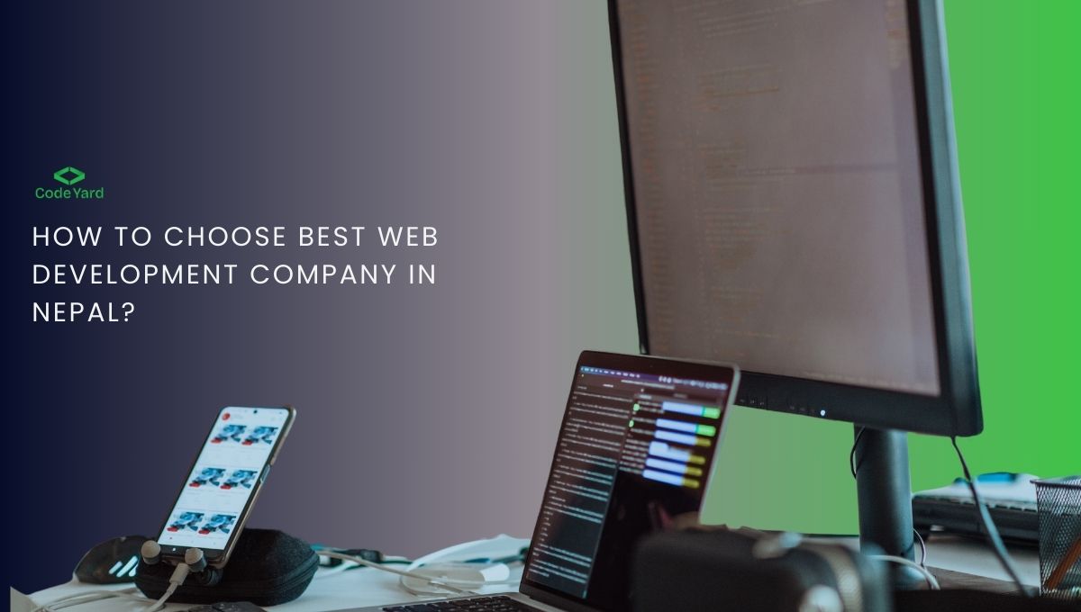 how to choose best web development company in nepal-codeyard.com