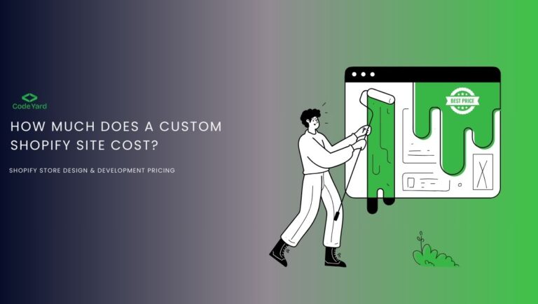 how much does a custom shopify site cost- codeyard.com