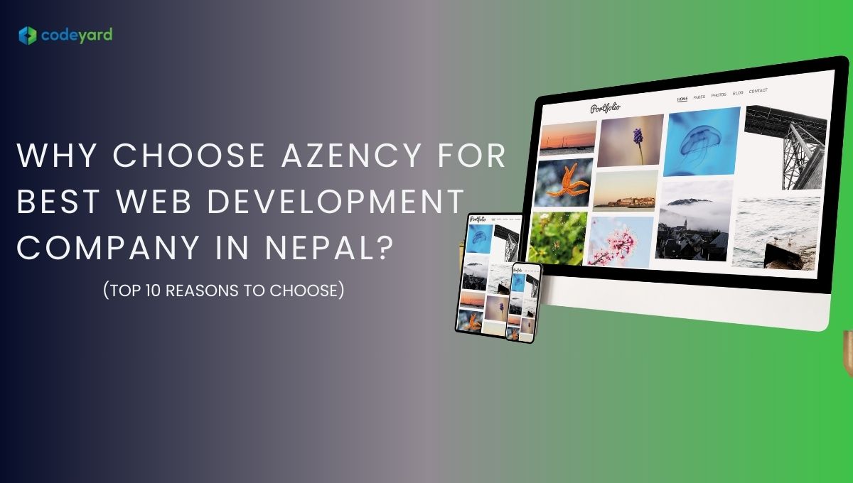Why choose Codeyard for Best Web Development Company in Nepal?