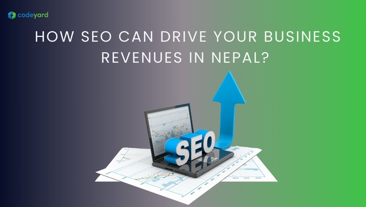 How SEO can drive your Business Revenues in Nepal?
